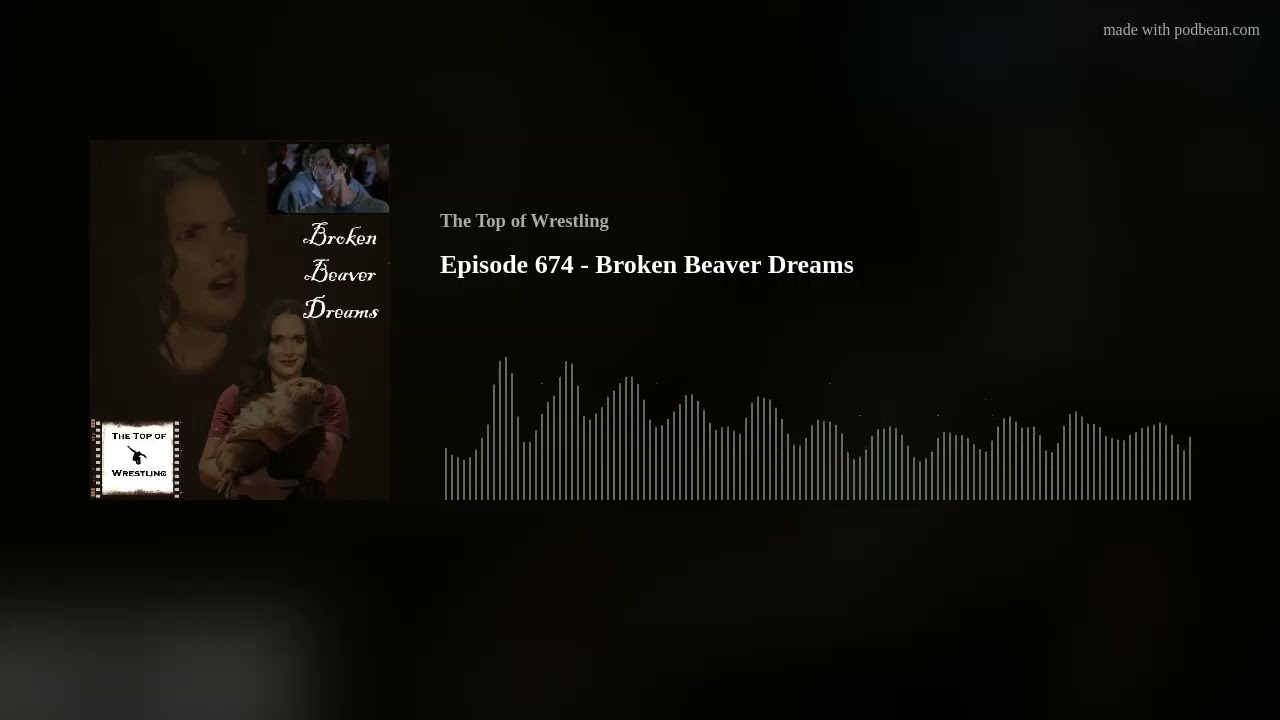 Episode 674 - Broken Beaver Dreams