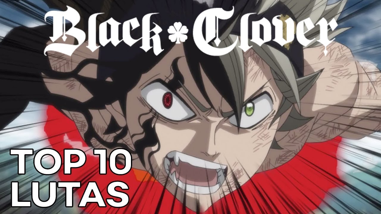TOP 10 LUTAS EM BLACK CLOVER (Episódios 1-100)
