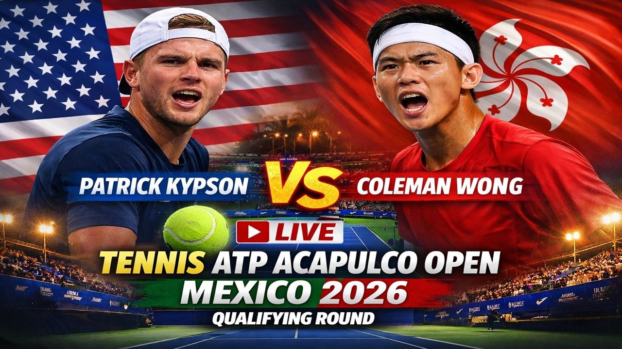 Patrick Kypson vs Coleman Wong 🎾LIVE TENNIS ATP ACAPULCO OPEN MEXICO 2026 | Qualifying Round
