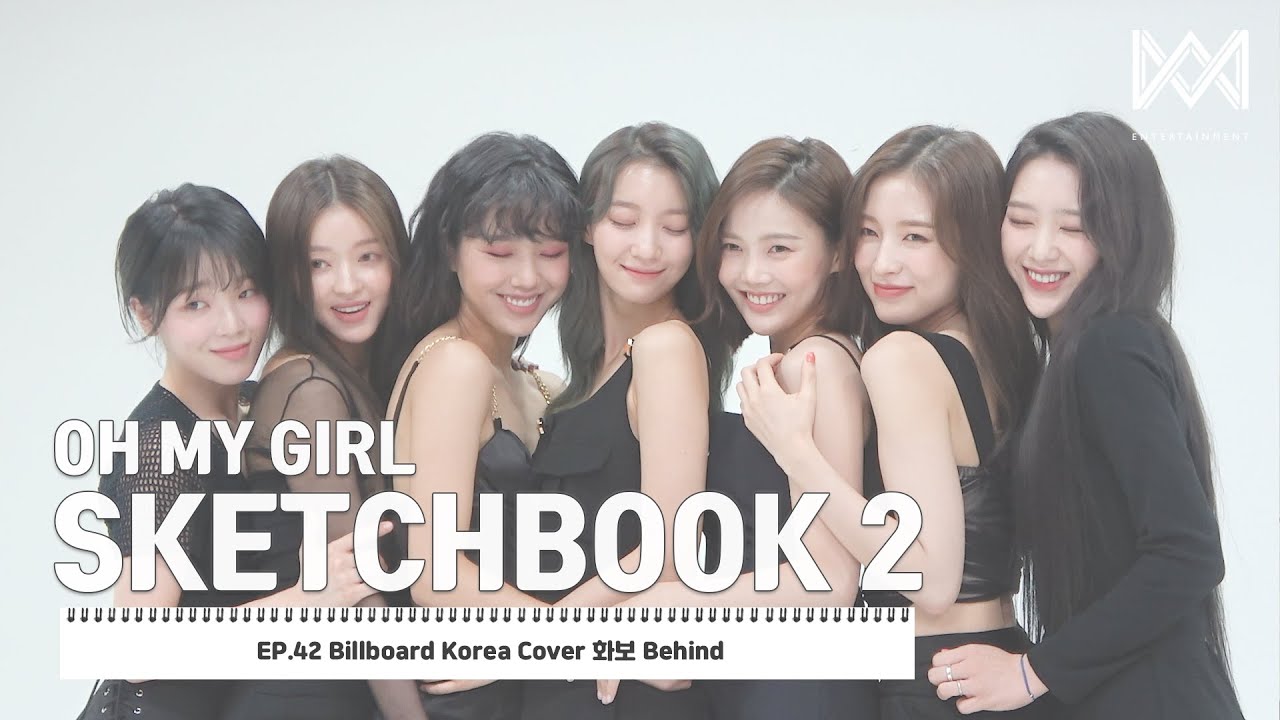 [OH MY GIRL SKETCHBOOK 2] EP.42 Billboard Korea Cover 화보 Behind