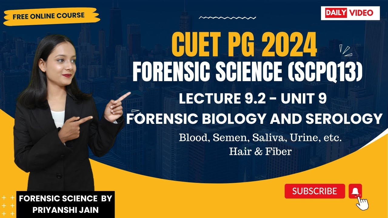 Blood, Semen, Saliva & Hair Examination | L-9.2 Unit 9 Forensic Biology & Serology | Priyanshi Jain