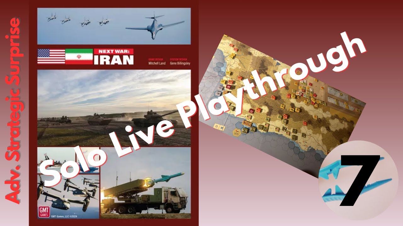 Next War: Iran, Advanced Strategic Surprise - Solo  Livestream 7.