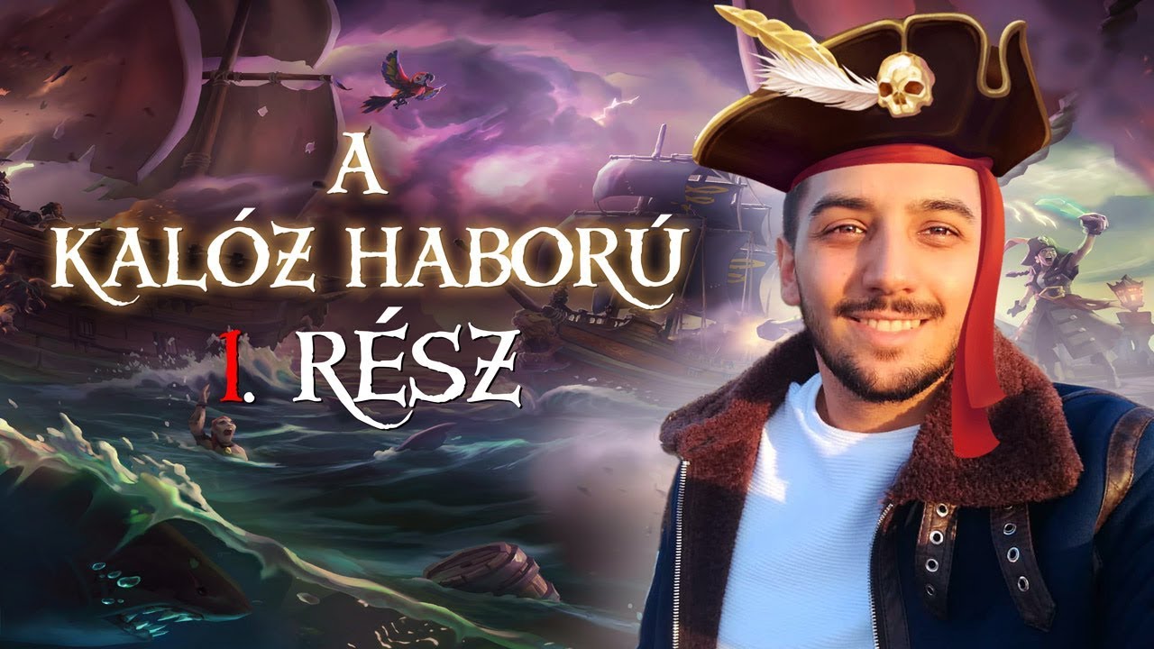 MEGKEZDŐDÖTT A KALÓZHÁBORÚ! (Sea of Thieves)