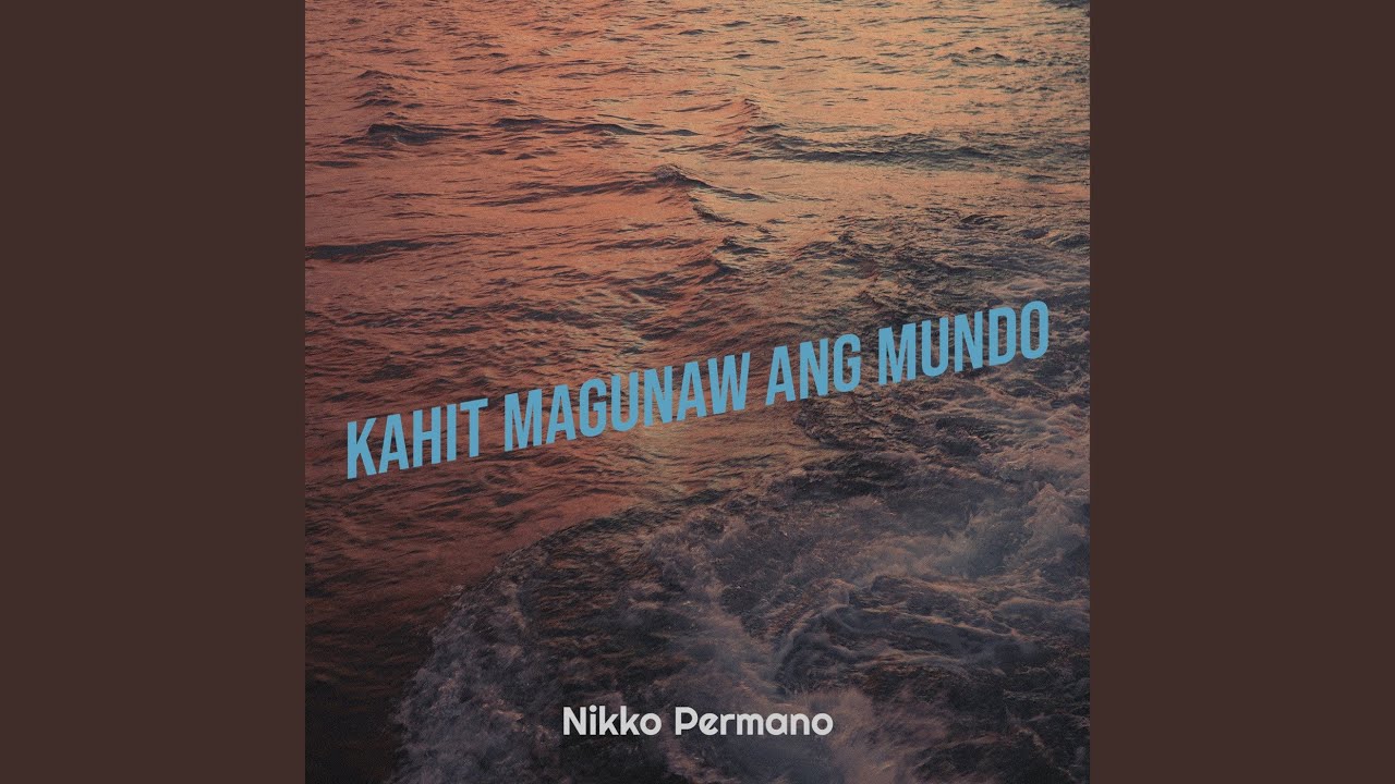 Kahit Magunaw Ang Mundo