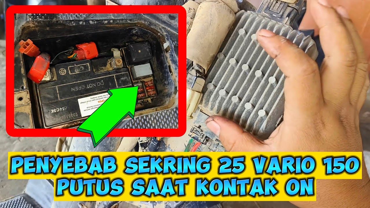 PENYEBAB SEKRING 25  MOTOR HONDA VARIO 150 PUTUS SAAT KUNCI KONTAK ON. ECU JEBOL ATAU KABEL KONSLET?