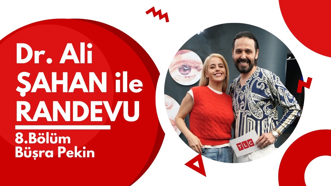 Dr. Ali ŞAHAN ile RANDEVU I Konuk: Büşra Pekin