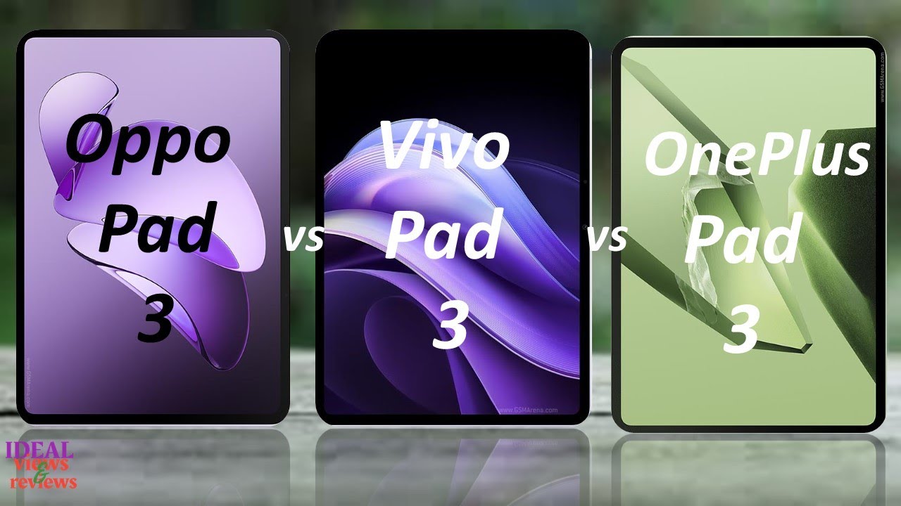 Get Ready to Upgrade Your Tablet Game with Vivo Pad 3 vs Oppo Pad 3 vs oneplus Pad 3