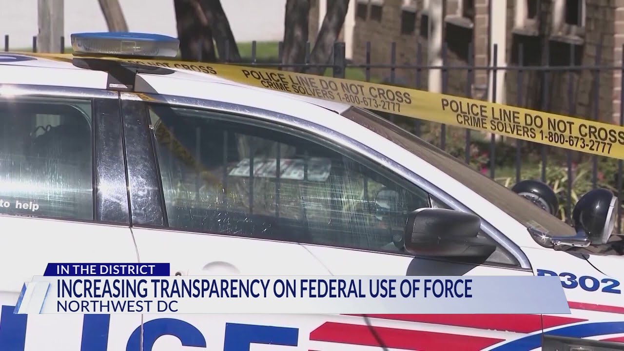 Increasing transparency on federal use of force in DC