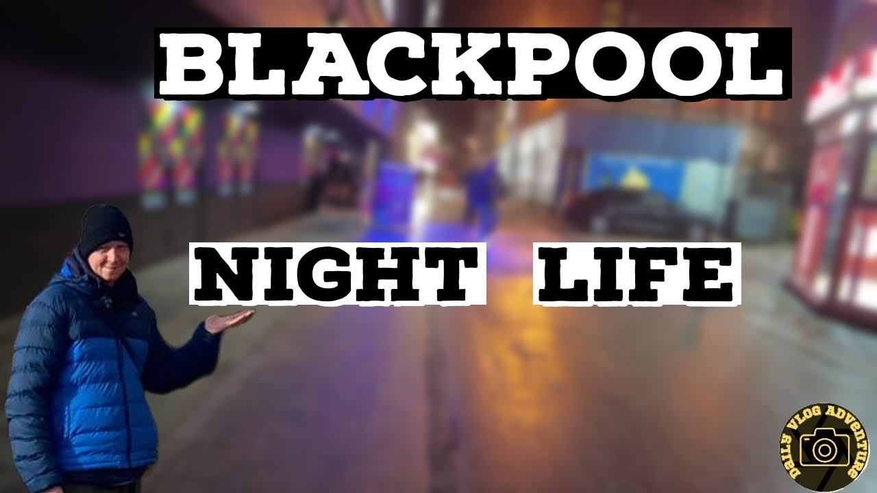 Blackpool night life// friday night in town