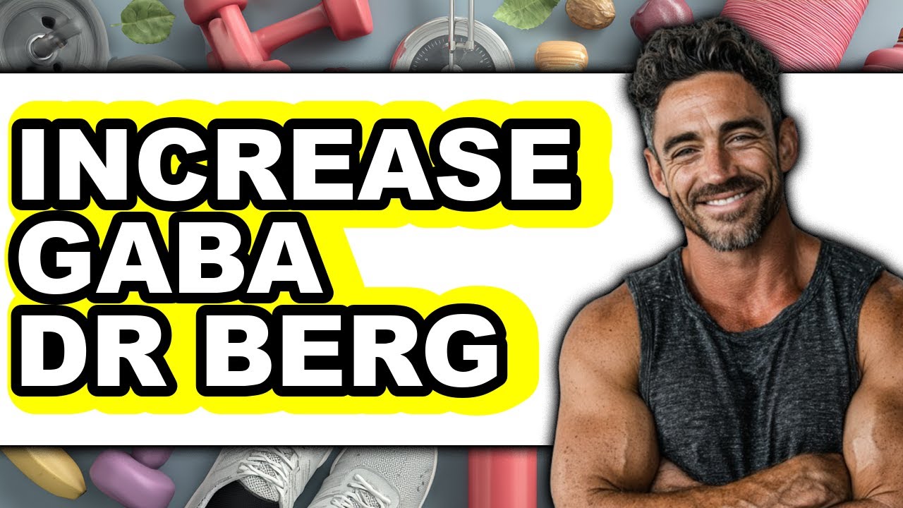 How to Increase GABA by Dr Berg - Full Guide