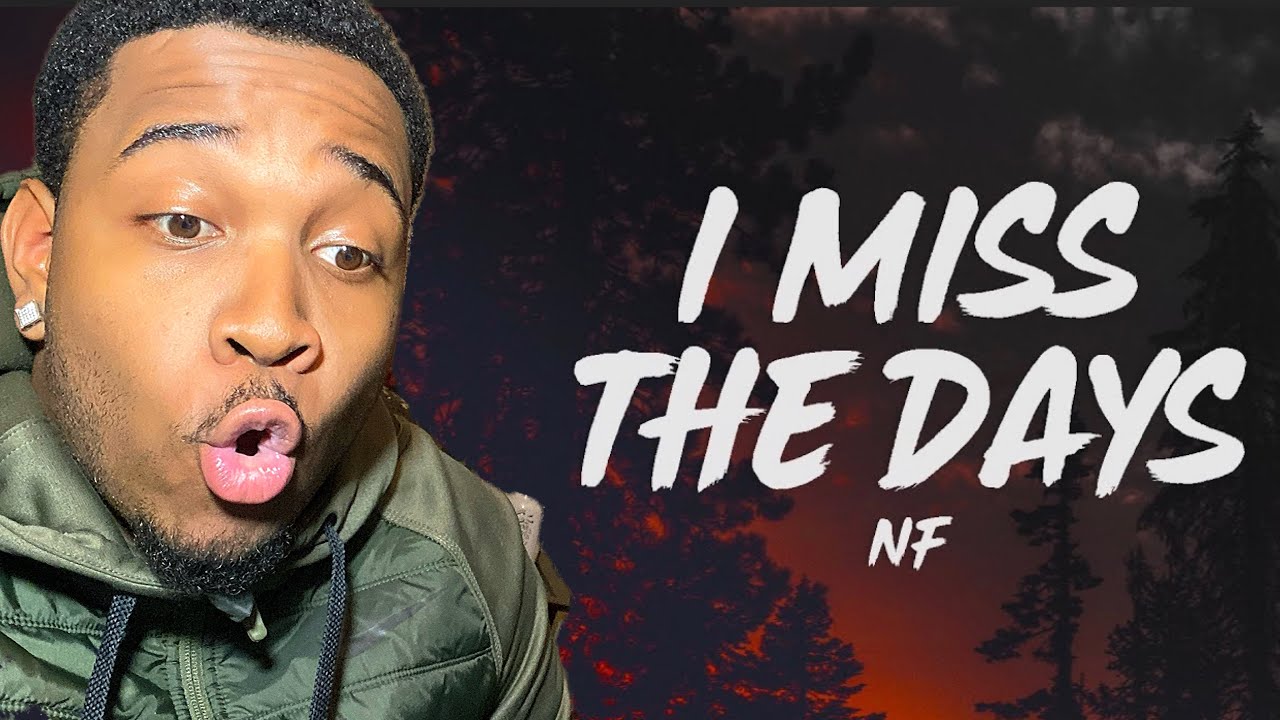 (Pt. 35) NF- I miss the days| He wasn't lying!! (REACTION!!)
