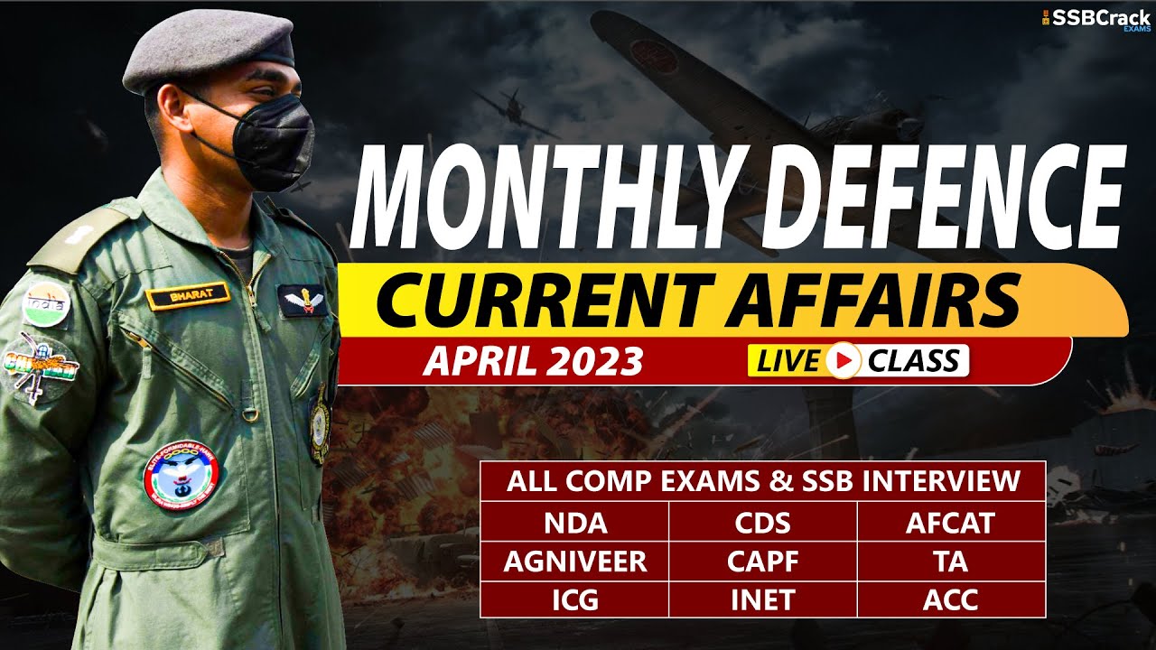 April 2023 | Monthly Defence Current Affairs For NDA CDS AFCAT SSB Interview