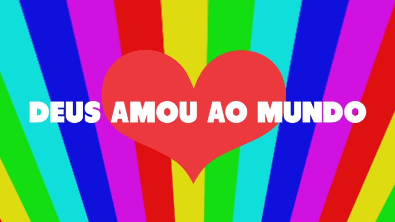 Família Alegria - DEUS AMOU AO MUNDO (MÚSICA)