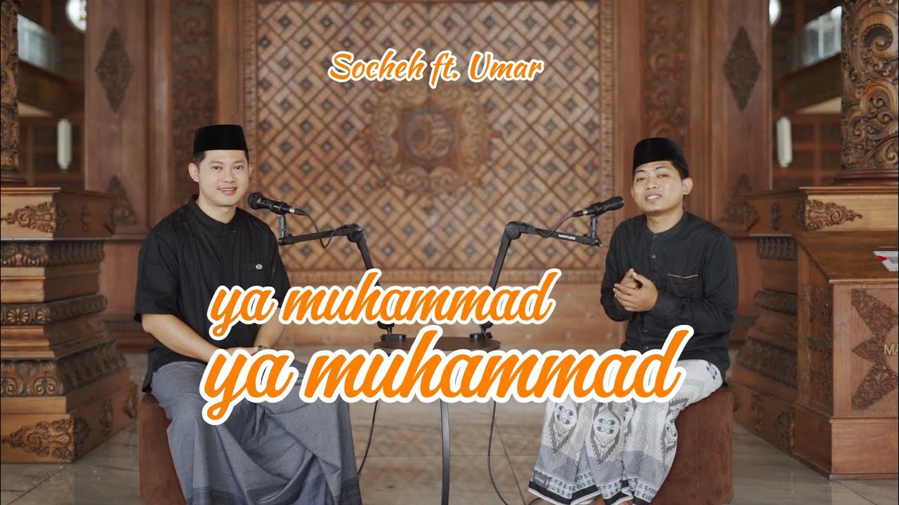 Ya Muhammad Ya Muhammad — Socheh ft. Umar (Santri Njoso)
