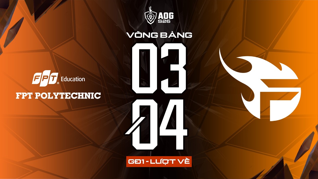 FPT POLYTECHNIC vs FPT x FLASH | GIAI ĐOẠN 1 - V&Ograve;NG BẢNG | ĐTDV M&Ugrave;A XU&Acirc;N 2026 (NG&Agrave;Y 03/04)