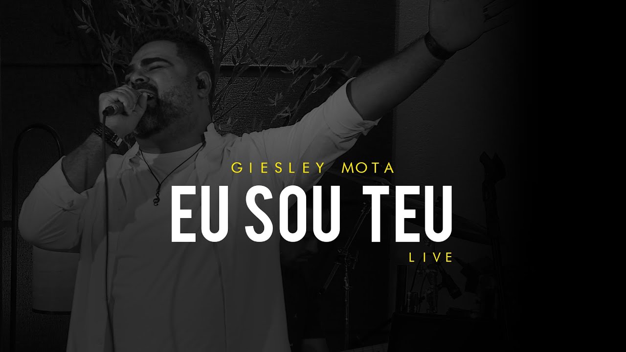 EU SOU TEU | GIESLEY MOTA | LIVE