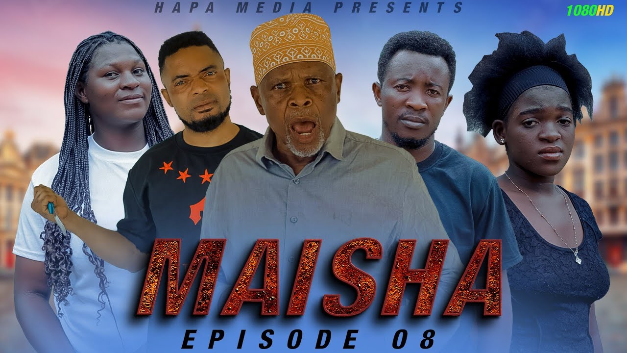  MAISHA EPISODE 08 : SIRI HAZIKAI MILELE — MZEE MSISIRI ANAFUMULIWA