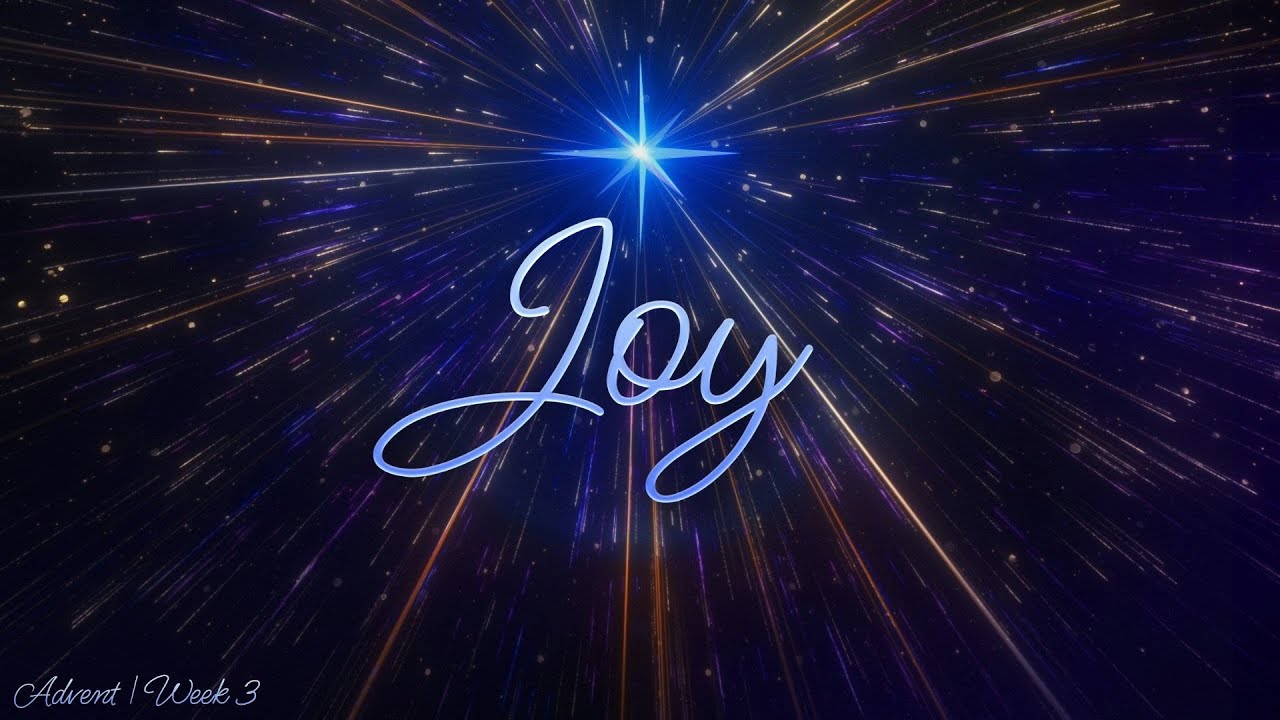 Advent: Joy | Dec 14, 2025