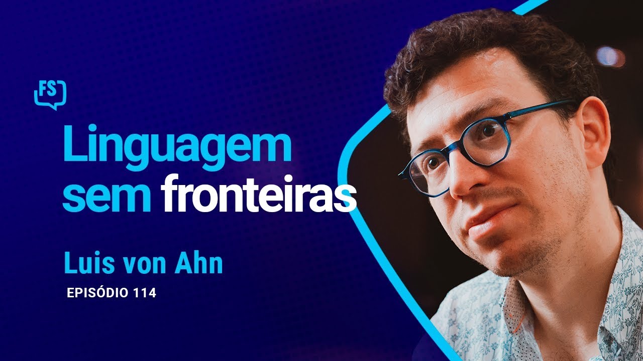 Luis von Ahn - Duolingo | Foras de Série #114