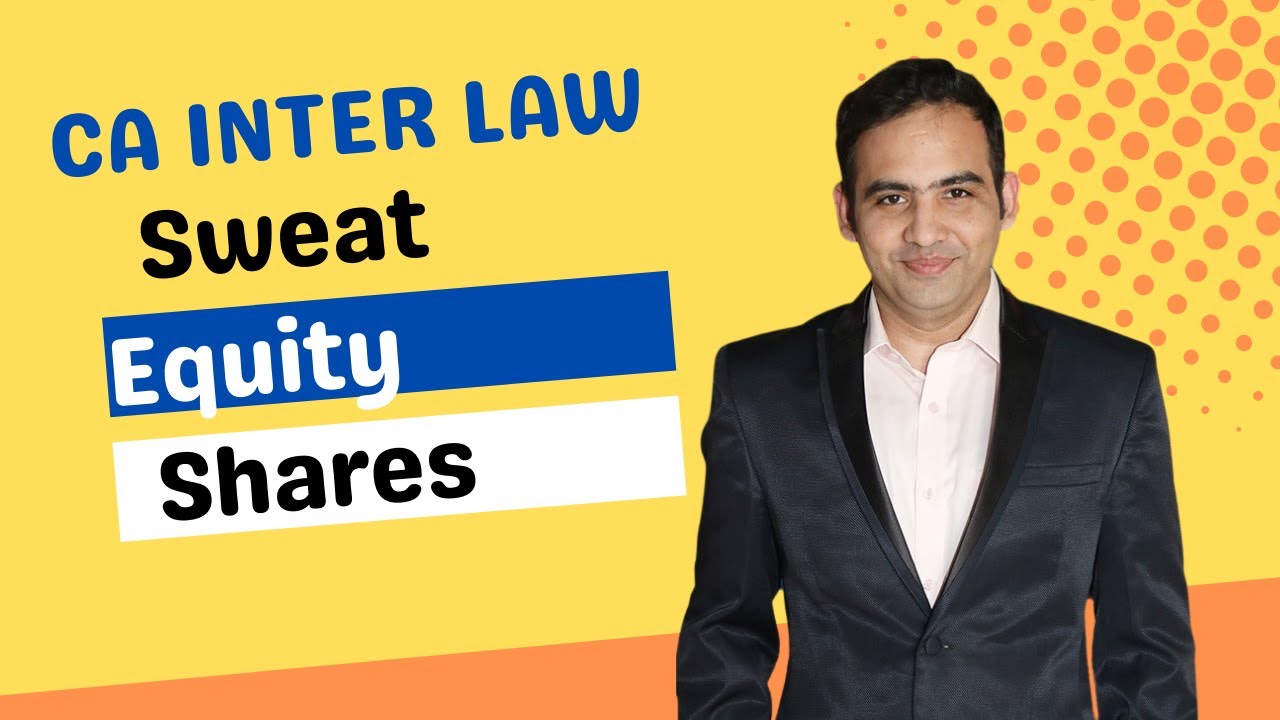Sweat Equity Shares | Concept Simplified by Sanyog Vyas