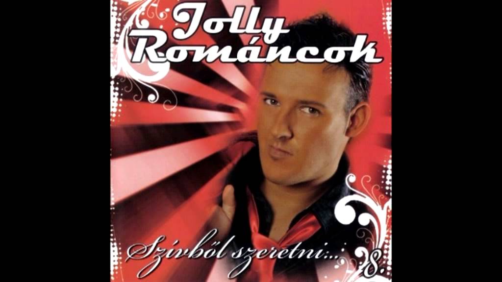 Jolly & A Románcok - Úgy Szeretlek, Úgy Imádlak