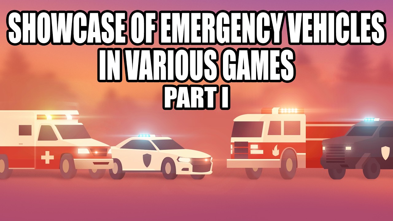 Showcase of EMERGENCY VEHICLES in VARIOUS GAMES (PART I)