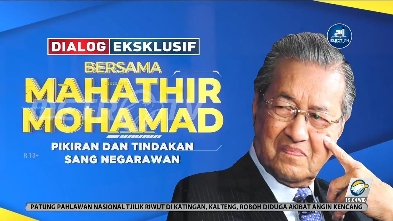 Dialog Eksklusif Bersama Mahathir Mohamad: Pikiran dan Tindakan Sang Negarawan