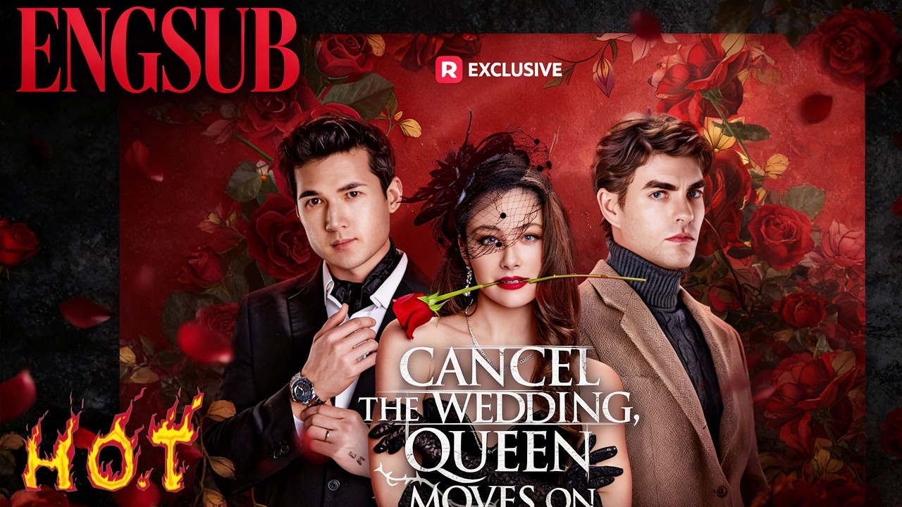 🔥💎Cancel the Wedding, Queen Moves On #drama