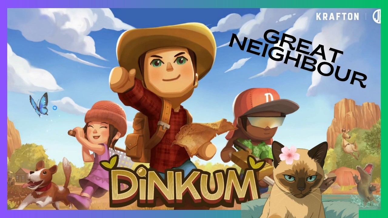 Being a great Neighbour in Dinkum EP 62