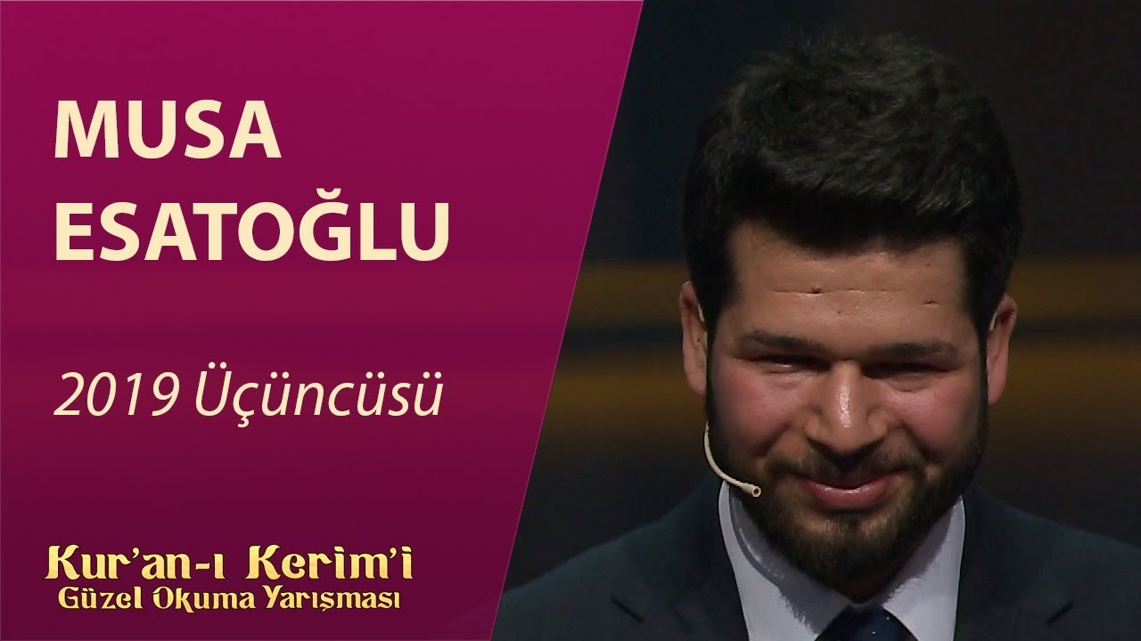 Kur'an-ı Kerim'i Güzel Okuma Yarışması Üçüncüsü / Musa Esatoğlu