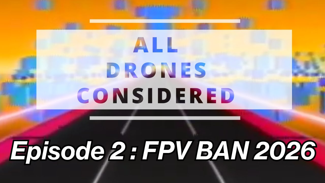 ADC Episode 2 : FPV BAN 2026