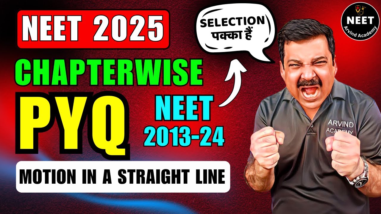 MOTION IN A STRAIGHT LINE 🚀PYQ's for NEET 2025 🎯NEET Chapter-wise PYQs for Last 10 Years 💥NEET 2025