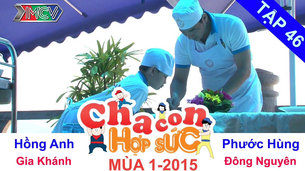 CHA CON HỢP SỨC | Tập 46 FULL | Trận b&aacute;n kết 1 &ndash; V&ograve;ng b&aacute;n kết | 230515