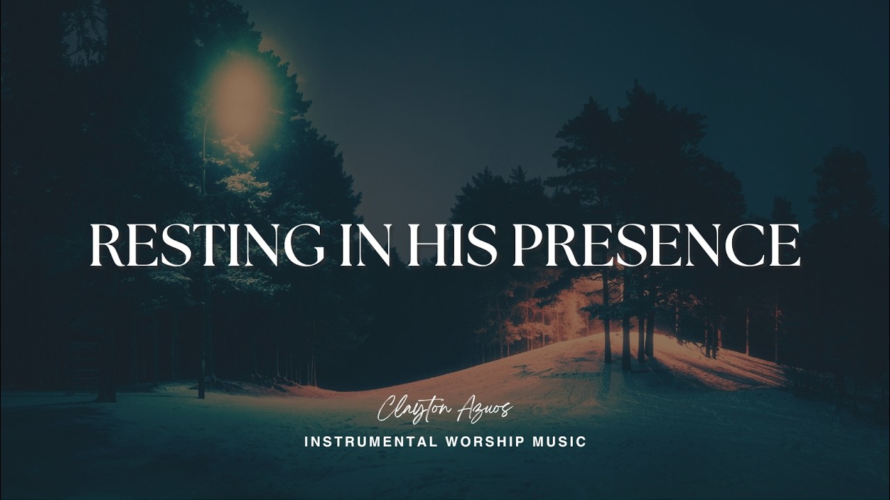 Resting In His Presence | Instrumental Worship Music For Prayer