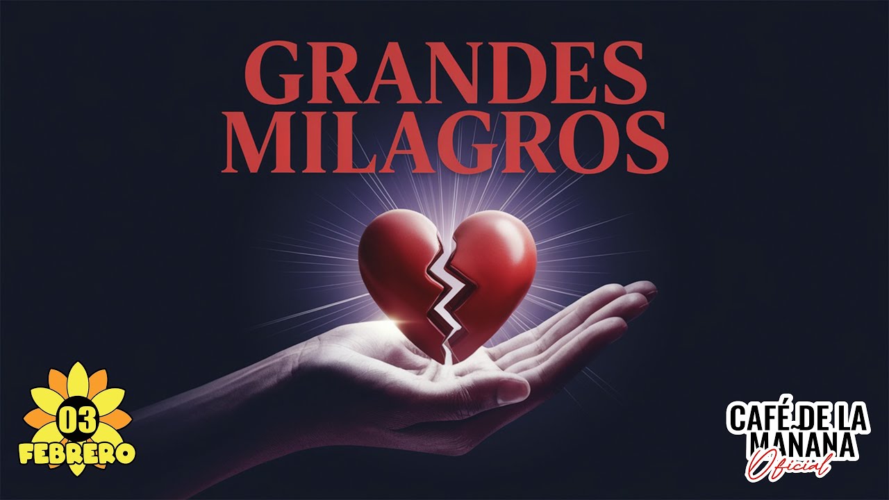 👏GRANDES MILAGROS👏 / Café de la Mañana Febrero 03 ☕️☕️☕️ EL MENSAJE DE DIOS PARA TI