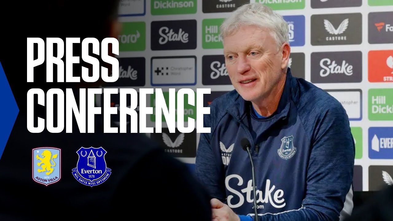 ASTON VILLA V EVERTON | David Moyes' Premier League press conference