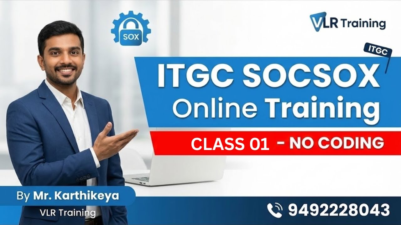 ITGC SOCSOX Online Training class 01 No Coding By  Mr  Karthikeya@26th Jan 26  VLR Training 94922280