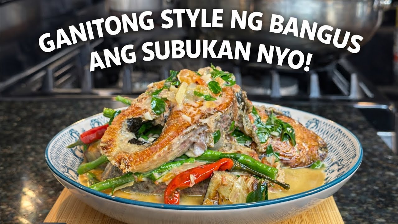 Ganitong Style Po ng Luto ng Bangus ang Subukan Nyo!