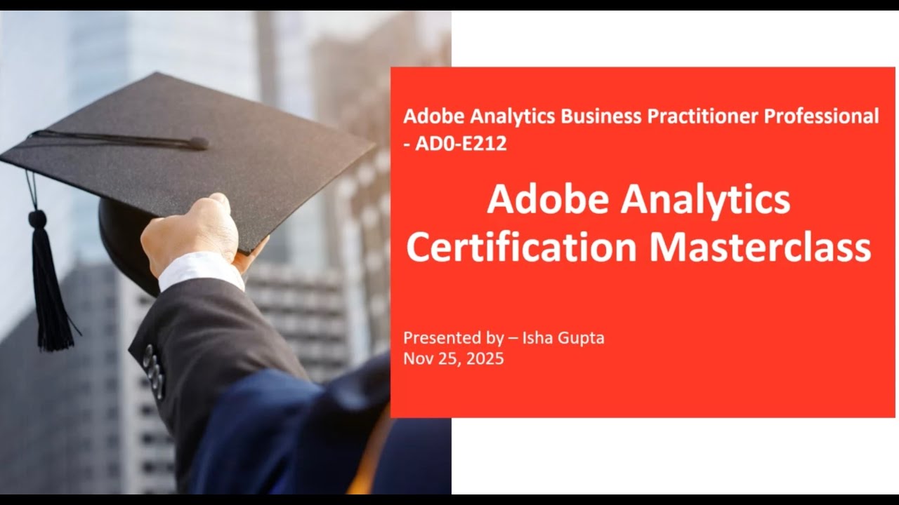 Серия мастер-классов по сертификации Adobe: Профессионал Adobe Analytics Business Practitioner