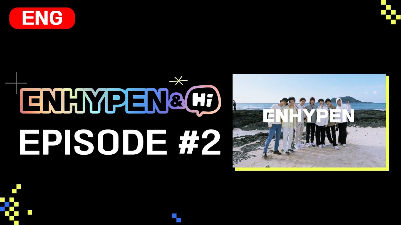 ENHYPEN (엔하이픈) 'ENHYPEN&Hi' EP.2