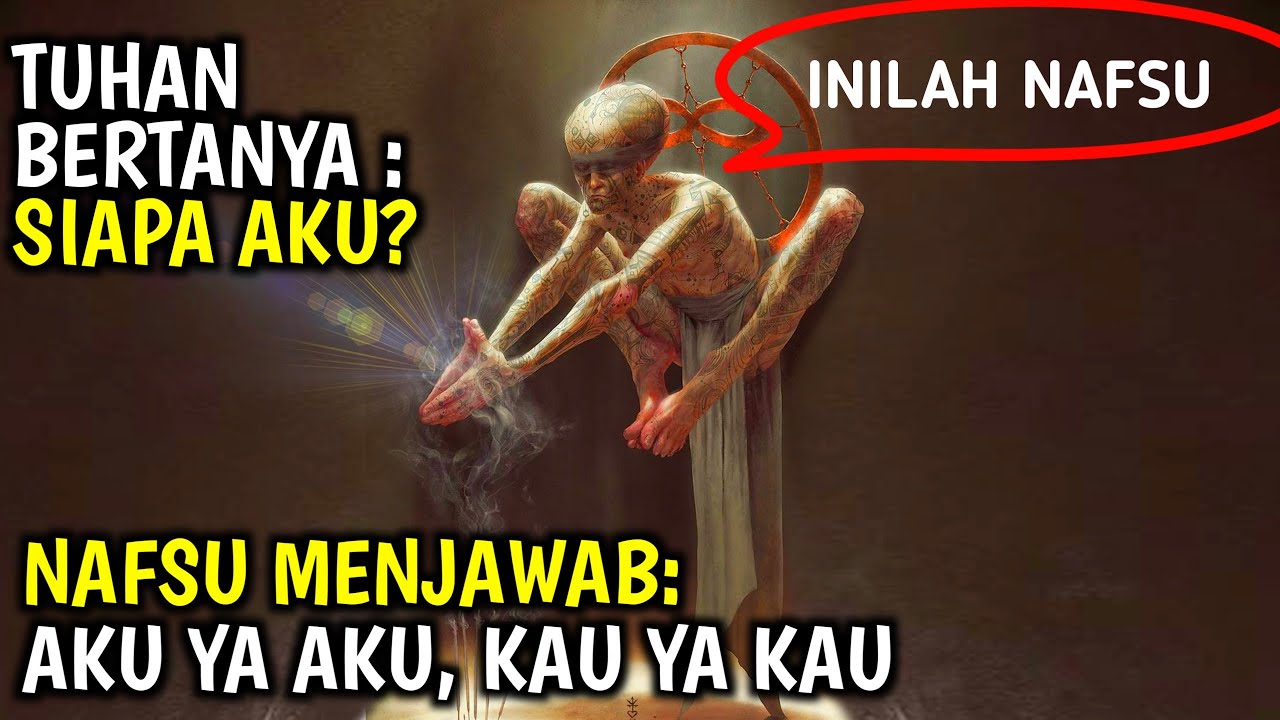 Sungguh mengerikan! perbincangan Allah Dengan Nafsu