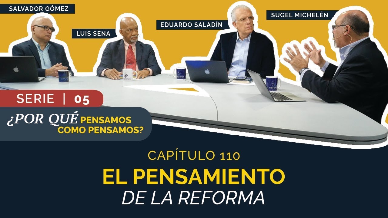 El Pensamiento de la Reforma | Cap #110 | Entendiendo Los Tiempos - Temporada 2