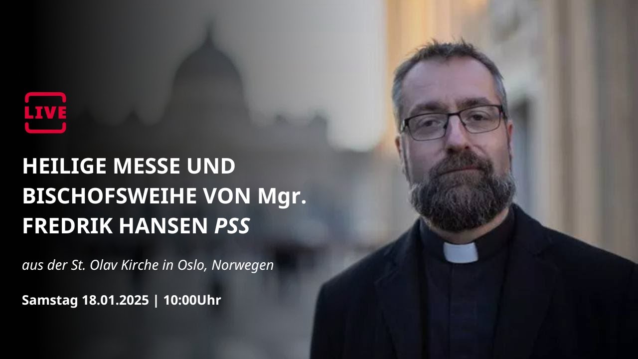 LIVE: Heilige Messe und Bischofsweihe von Mgr. Fredrik Hansen PSS