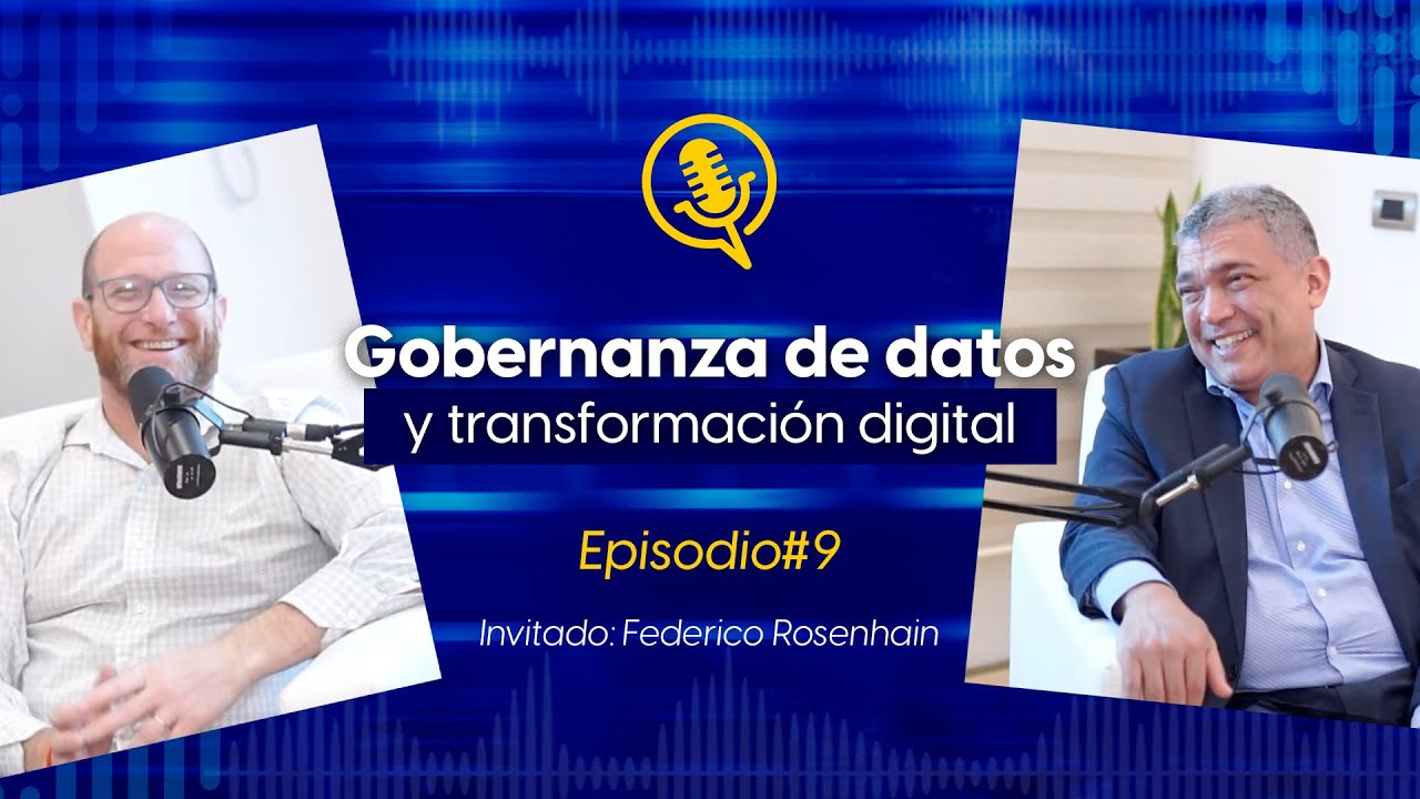 T01 | EP 09 | Gobernanza de datos y transformación digital con Federico Rosenhain