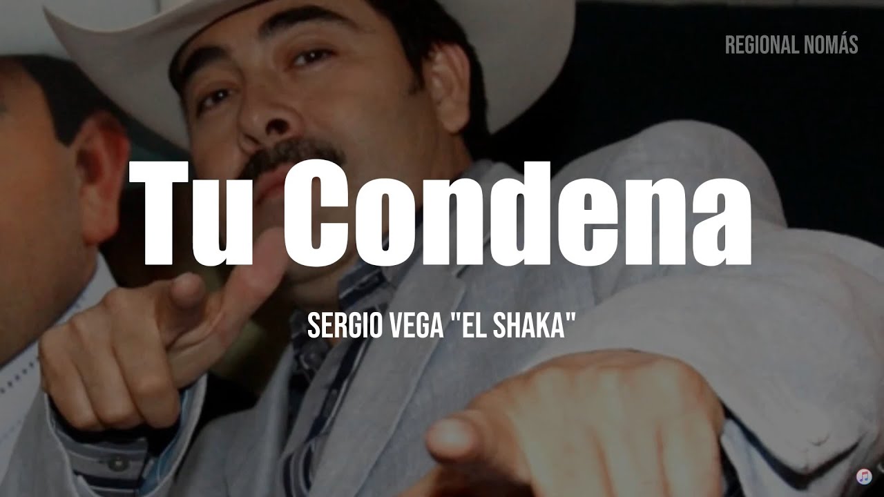 Sergio Vega - Tu Condena (LETRA)