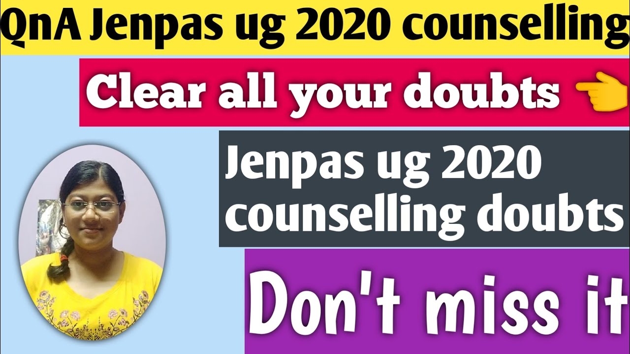 QnA about jenpas ug 2020 counselling process | jenpas ug 2020 counselling doubts | jenpas ug 2020 |