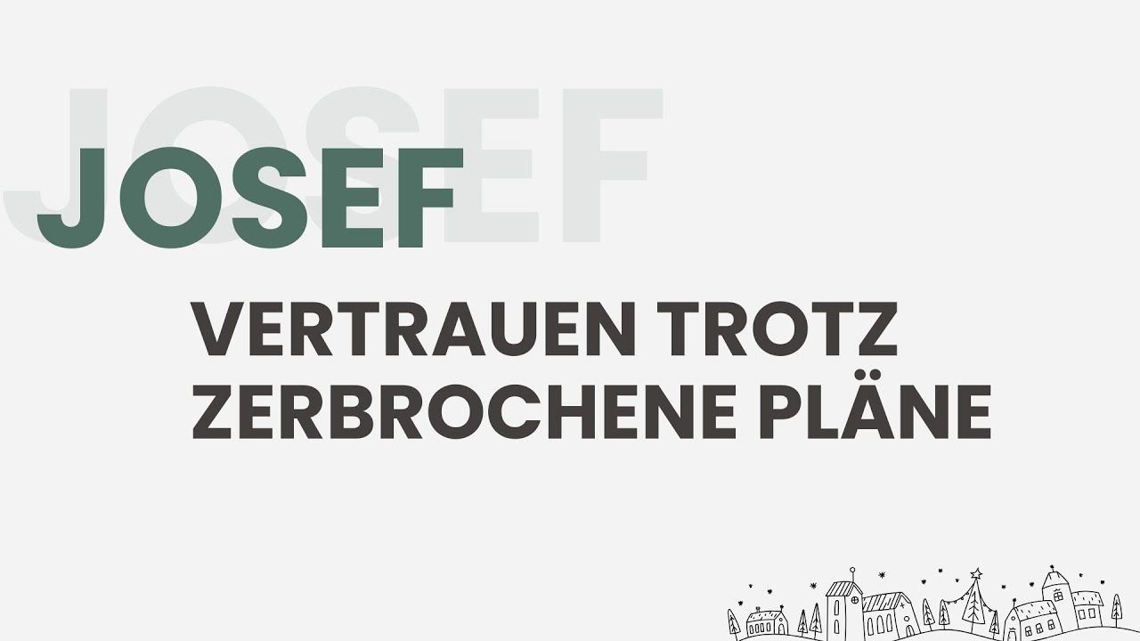 Josef - Vertrauen trotz zerbrochenen Plänen I Gottesdienst I Fabian Brücher I 21.12.2025
