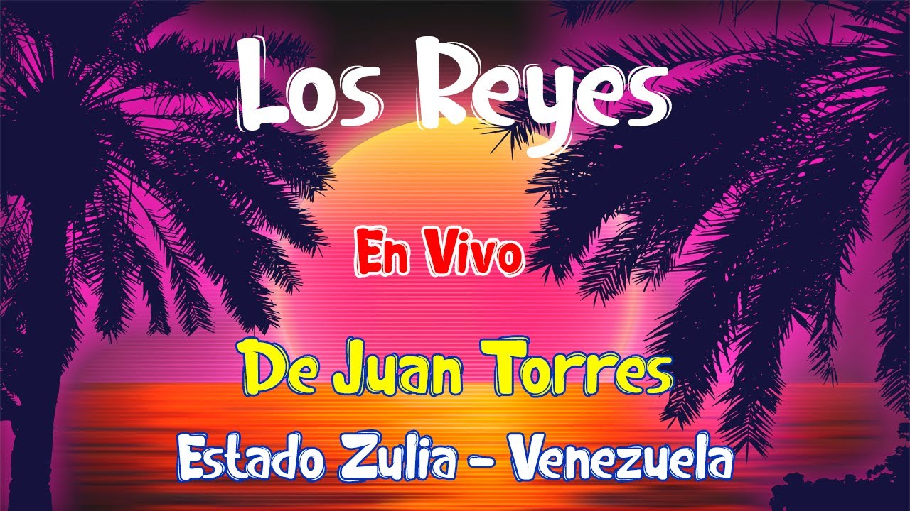 Los Reyes de Juan Torres - Guaracha Zuliana Pa Bailar!