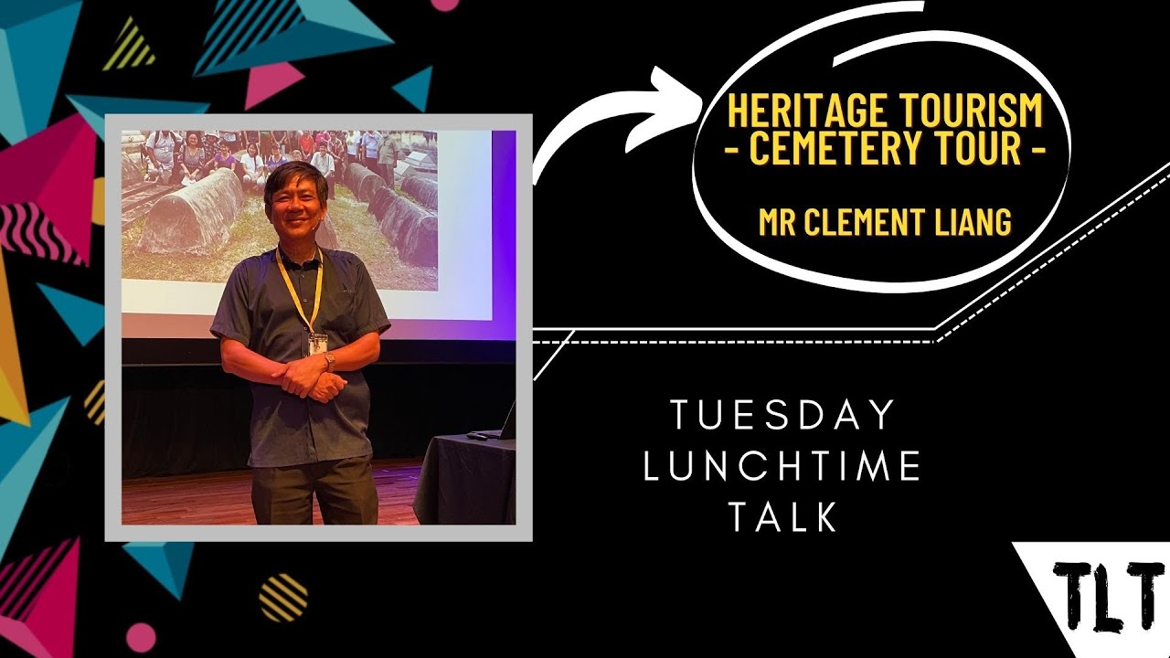 Tuesday Lunchtime Talk - 9th May - Mr Clement Liang - Heritage Tourism