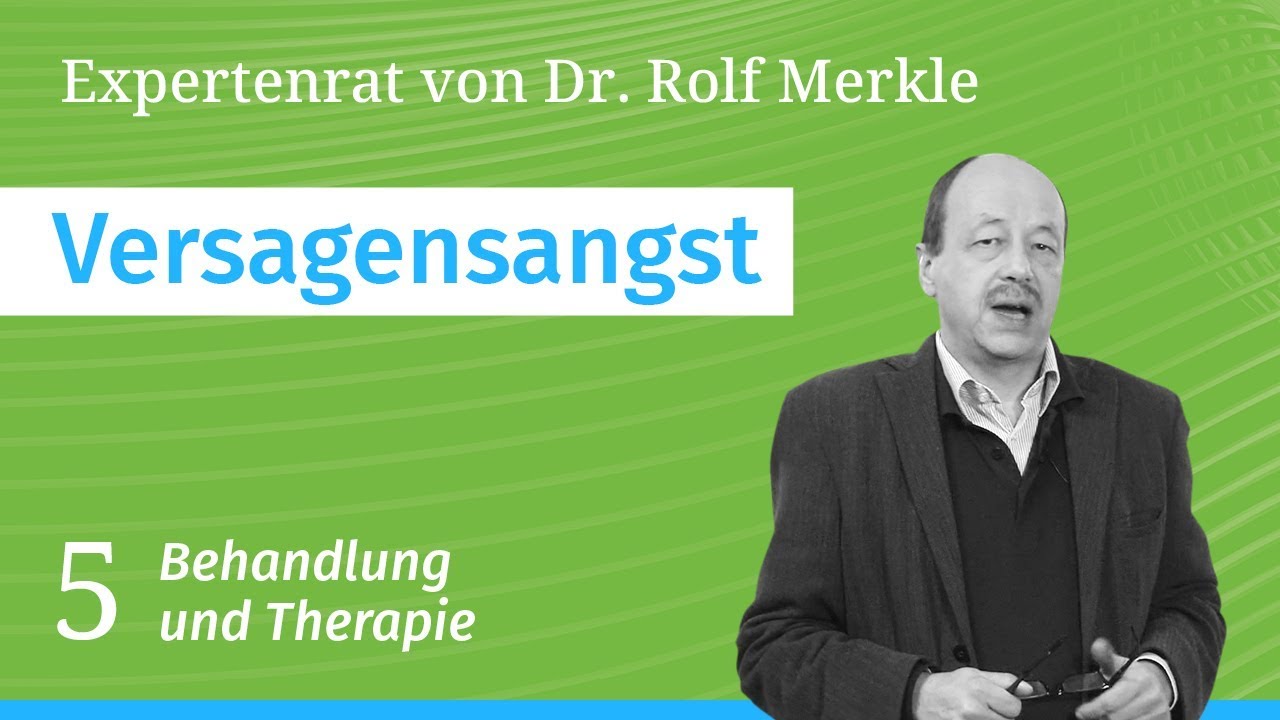 Angst vor Versagen/Misserfolg, Teil 5/5: Expertenrat bei Angst- und Panikstörungen // Dr. Merkle